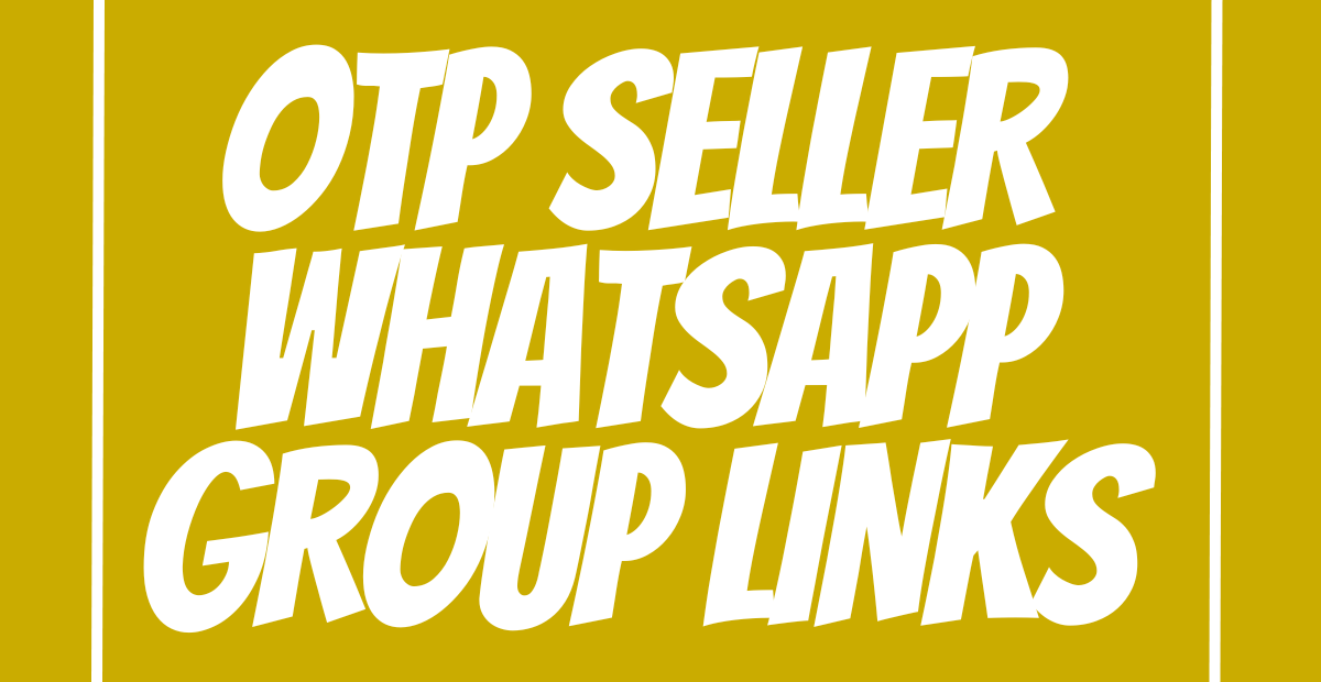 OTP Seller WhatsApp Group Links