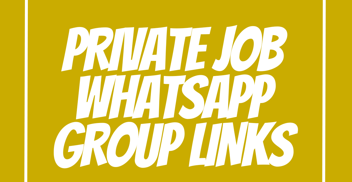 Private Job WhatsApp Group Links