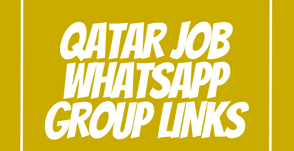 Qatar Job WhatsApp Group Links