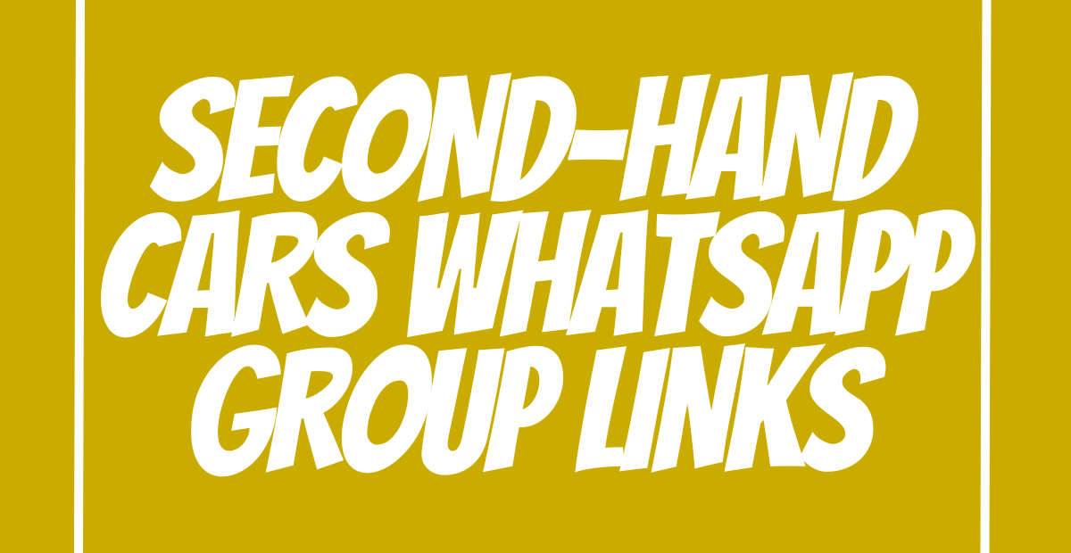 Second-Hand Cars WhatsApp Group Links