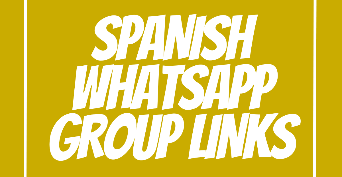 Spanish WhatsApp Group Links