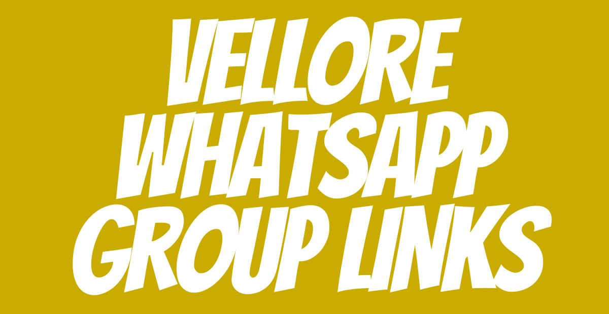 Vellore WhatsApp Group Links