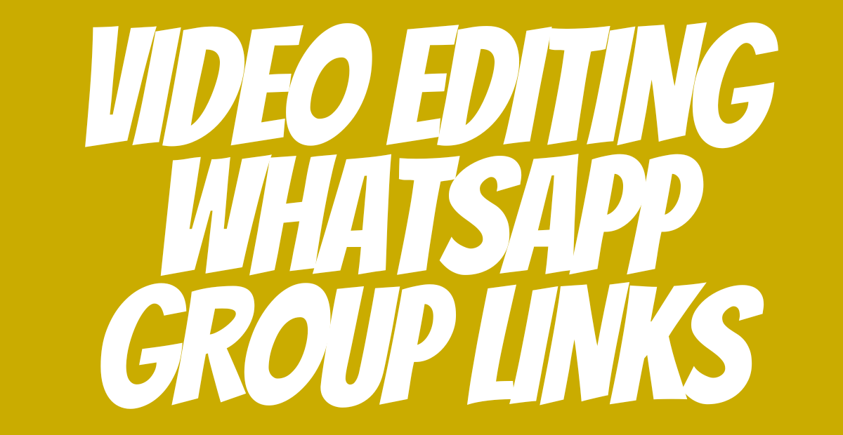 Video Editing WhatsApp Group Links