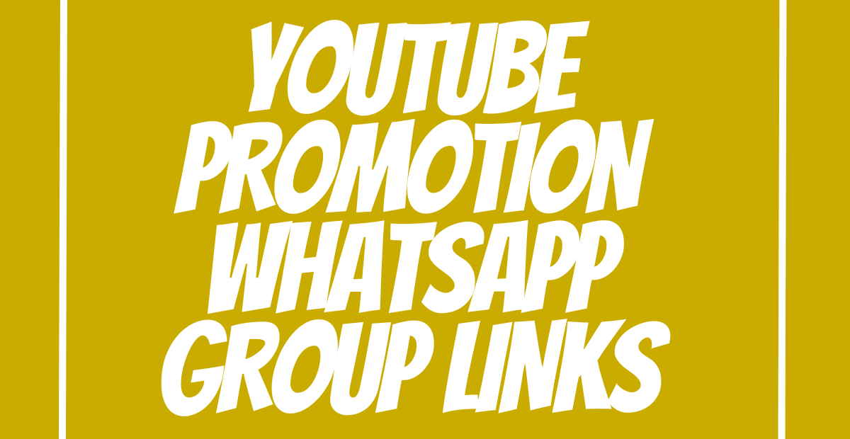 YouTube Promotion WhatsApp Group Links