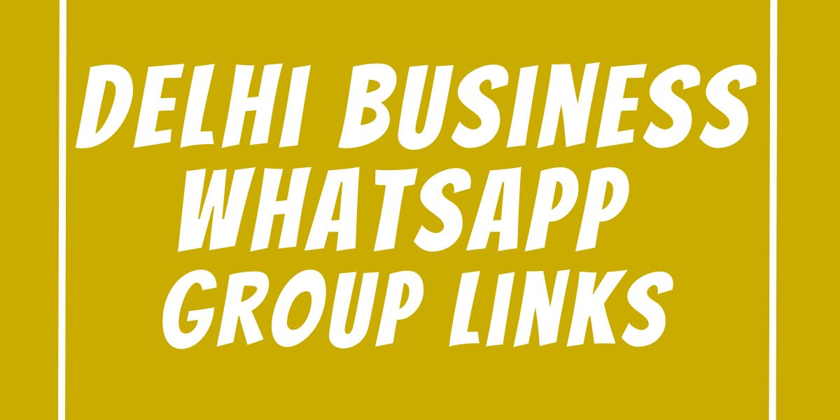 Delhi Business WhatsApp Group Links