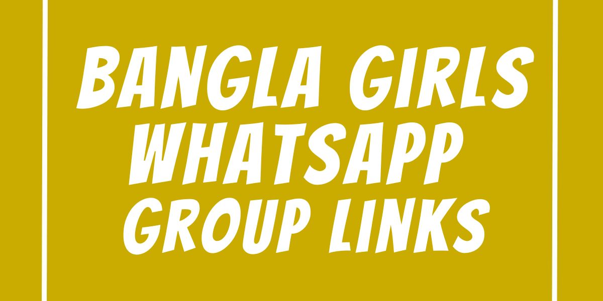 Bangla Girls WhatsApp Group Links