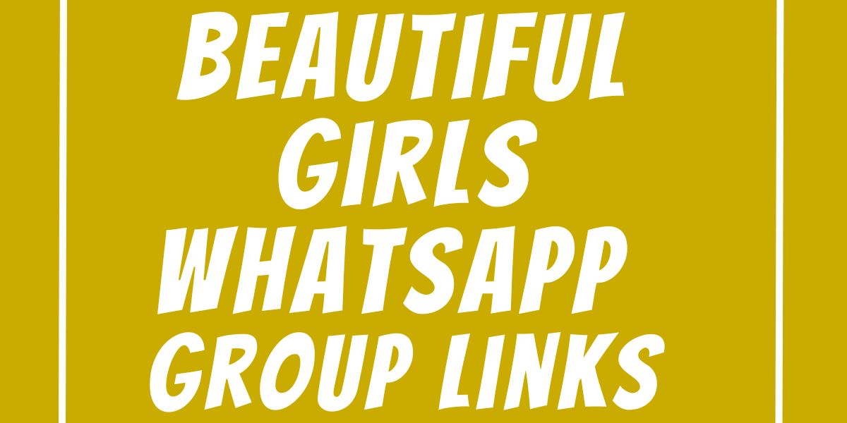 Beautiful Girls WhatsApp Group Links