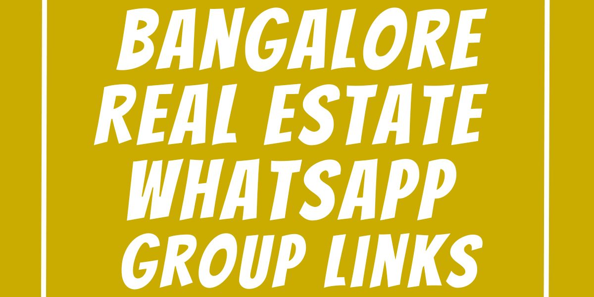 Bangalore Real Estate WhatsApp Group Links