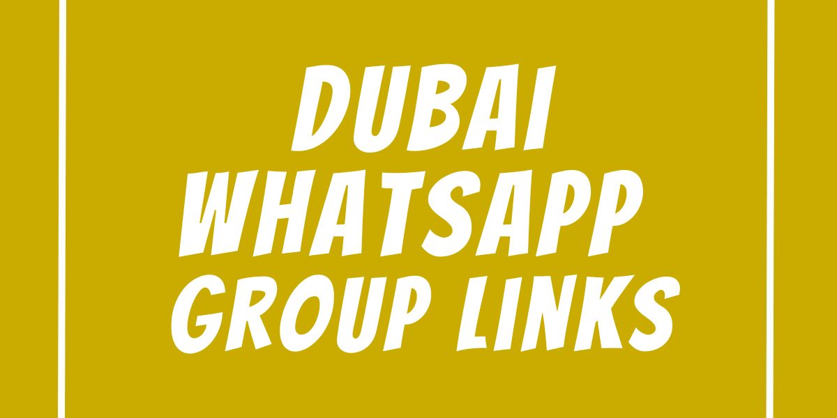 Dubai WhatsApp Group Links