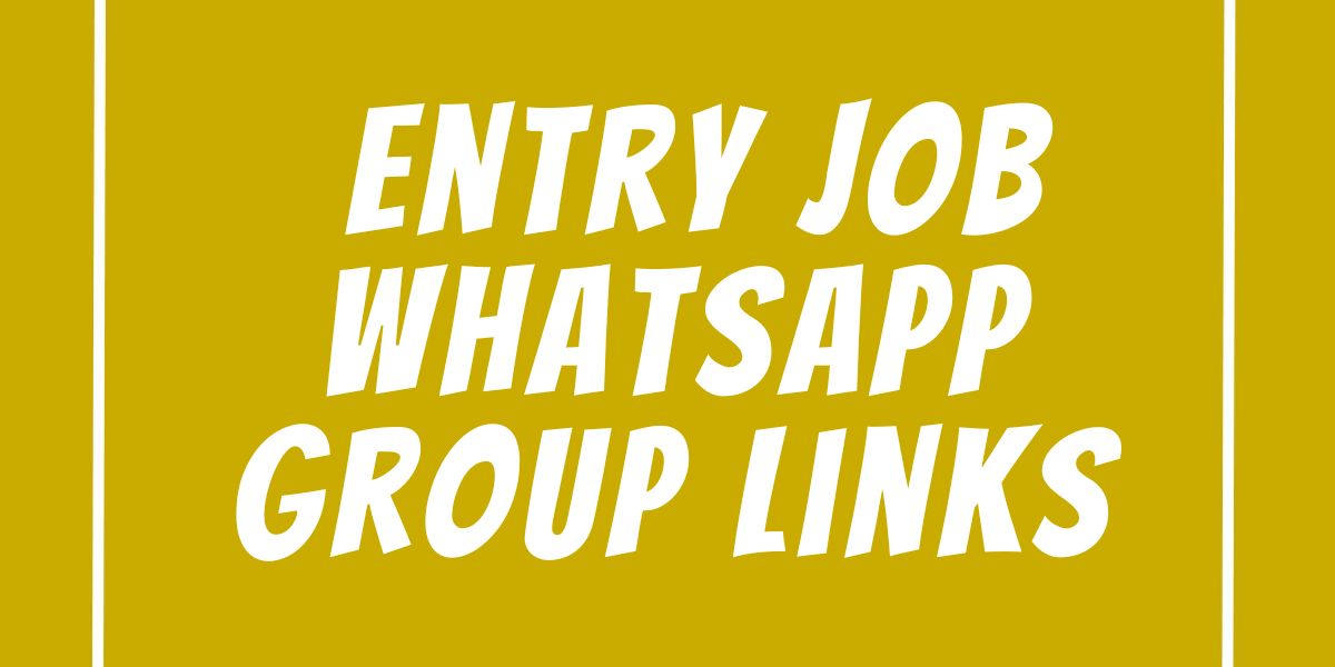 Entry Job WhatsApp Group Links