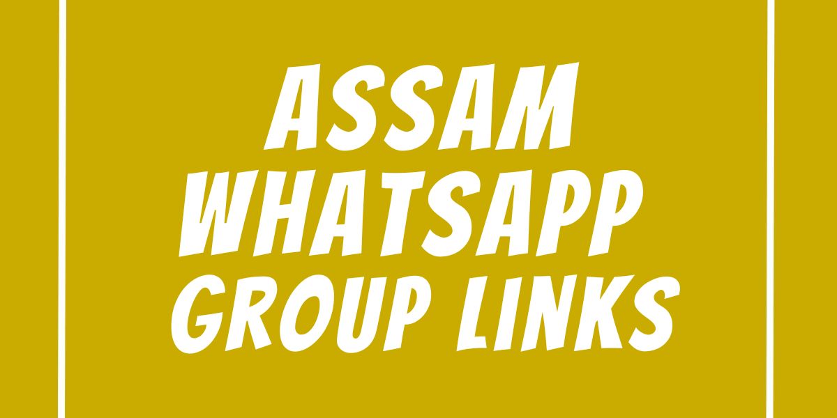 Assam WhatsApp Group Links