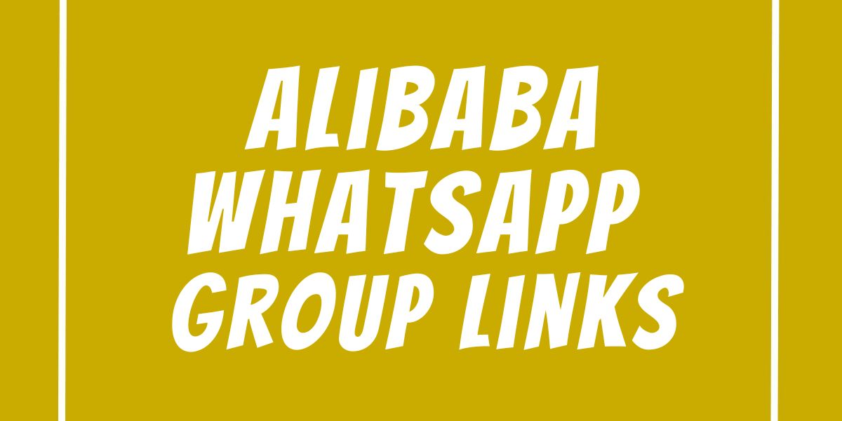 Alibaba WhatsApp Group Links