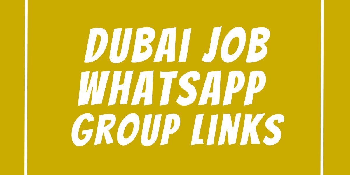 Dubai Job WhatsApp Group Links