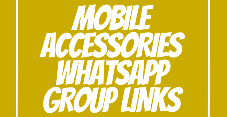 Mobile Accessories WhatsApp Group Links