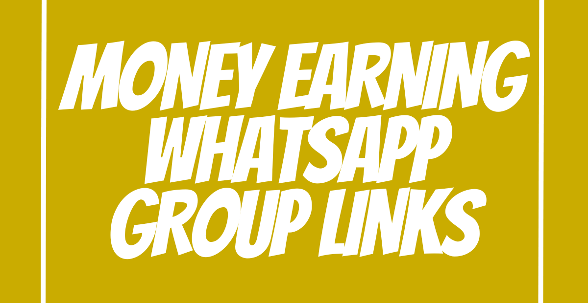 Money Earning WhatsApp Group Links