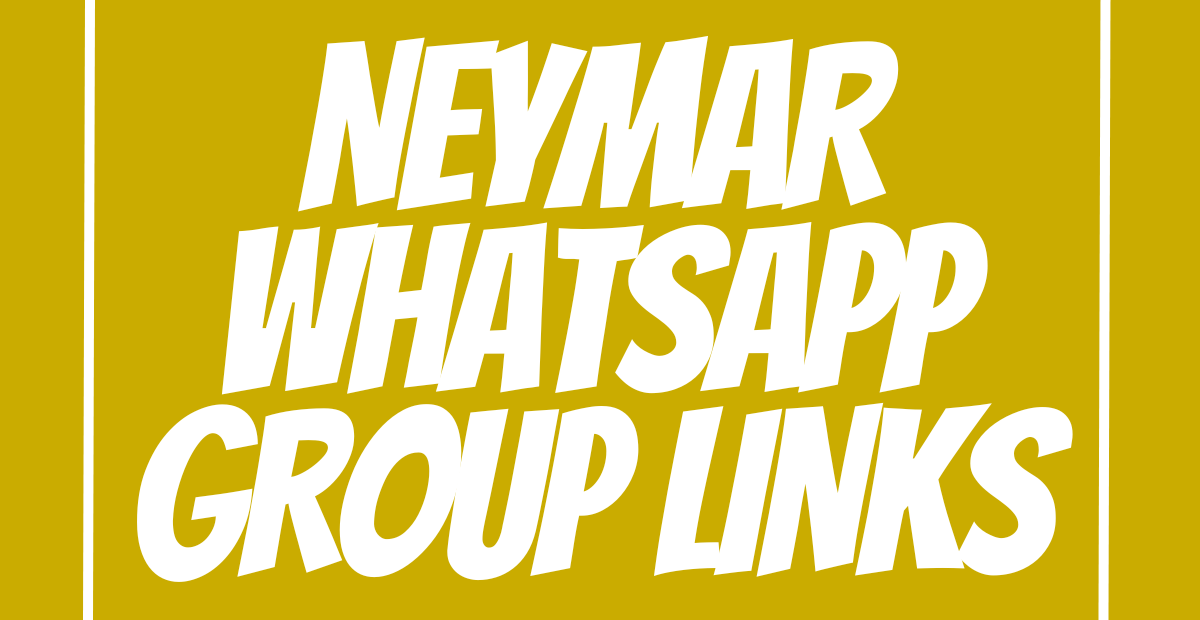 Neymar WhatsApp Group Links