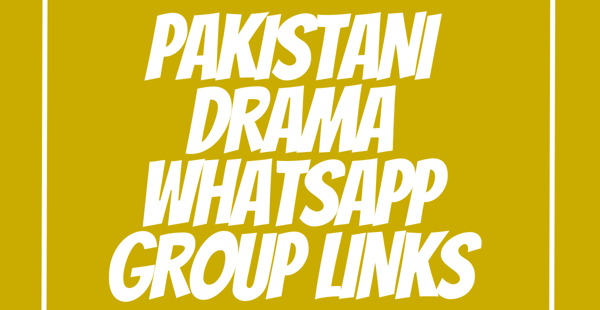 Pakistani Drama WhatsApp Group Links