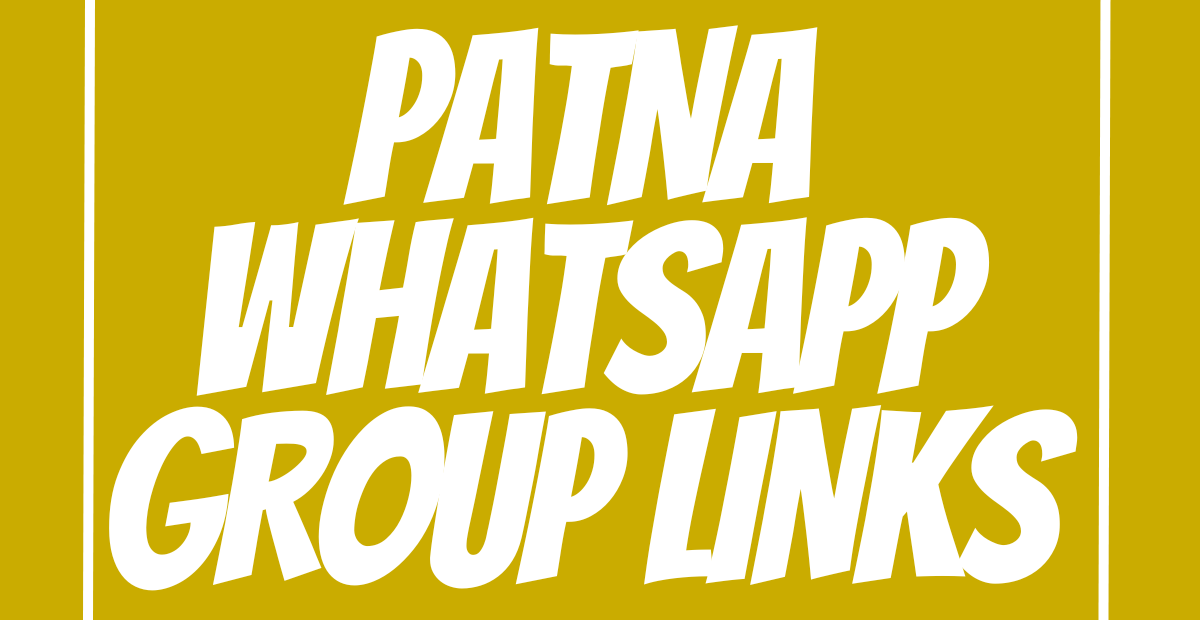 Patna WhatsApp Group Links