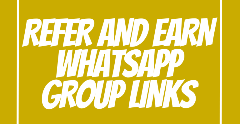 Refer and Earn WhatsApp Group Links