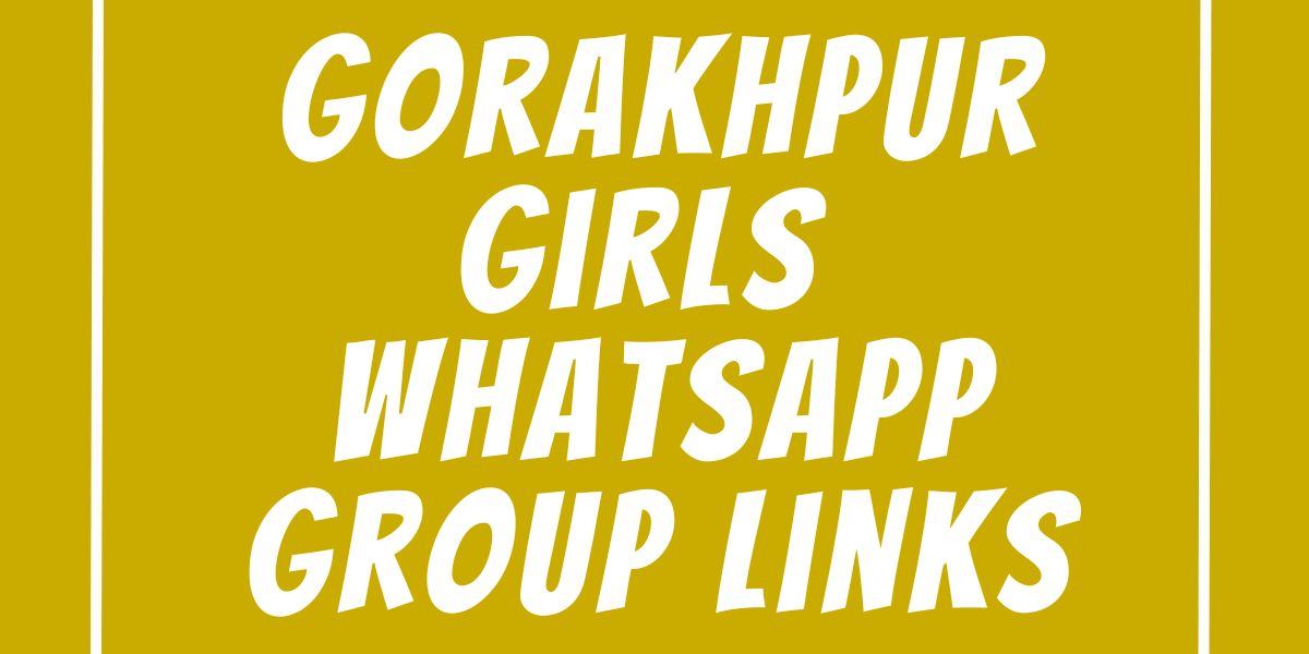 Gorakhpur Girls WhatsApp Group Links