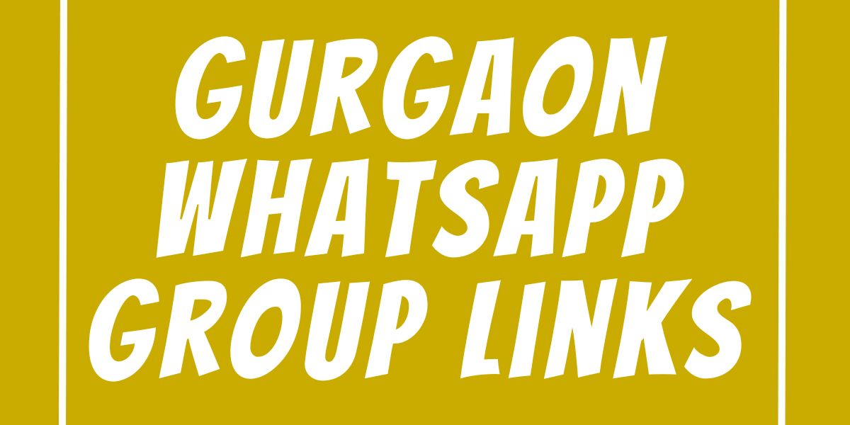 Gurgaon WhatsApp Group Links