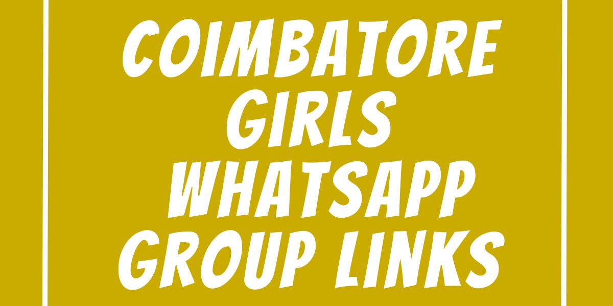 Coimbatore Girls WhatsApp Group Links