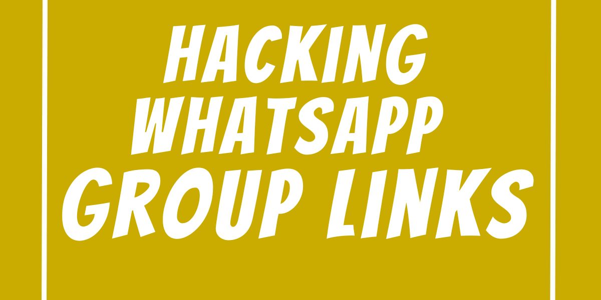 Hacking WhatsApp Group Links