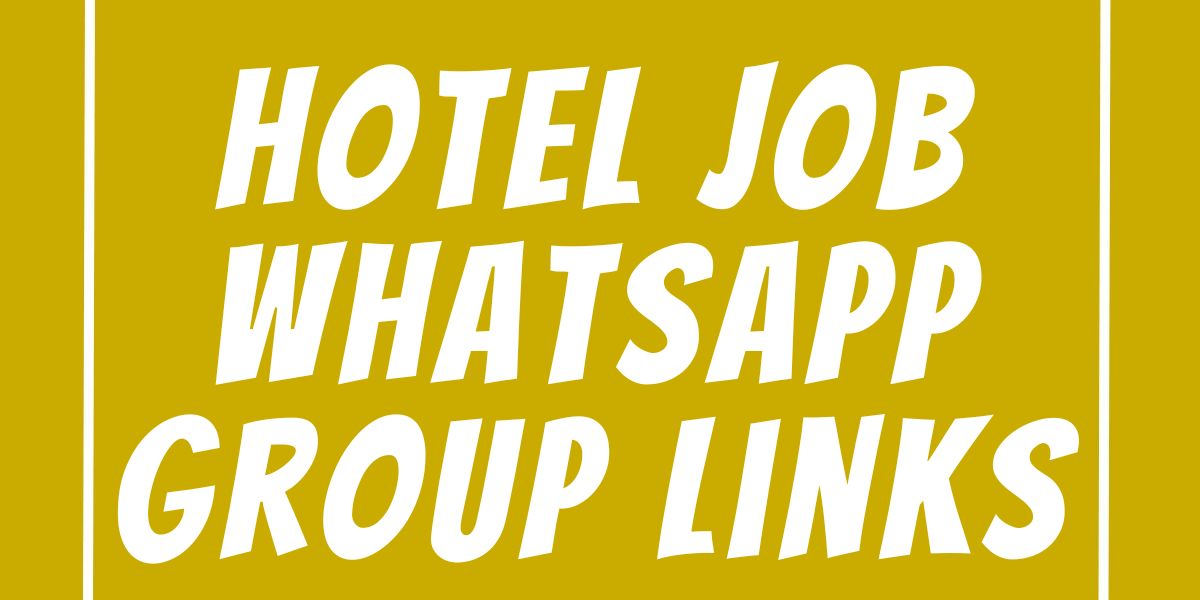 Hotel Job WhatsApp Group Links