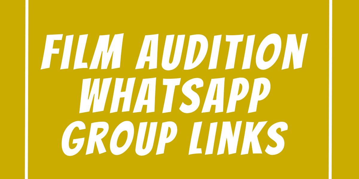 Film Audition WhatsApp Group Links