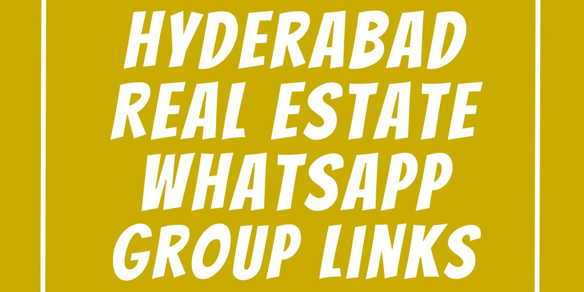 Hyderabad Real Estate WhatsApp Group Links