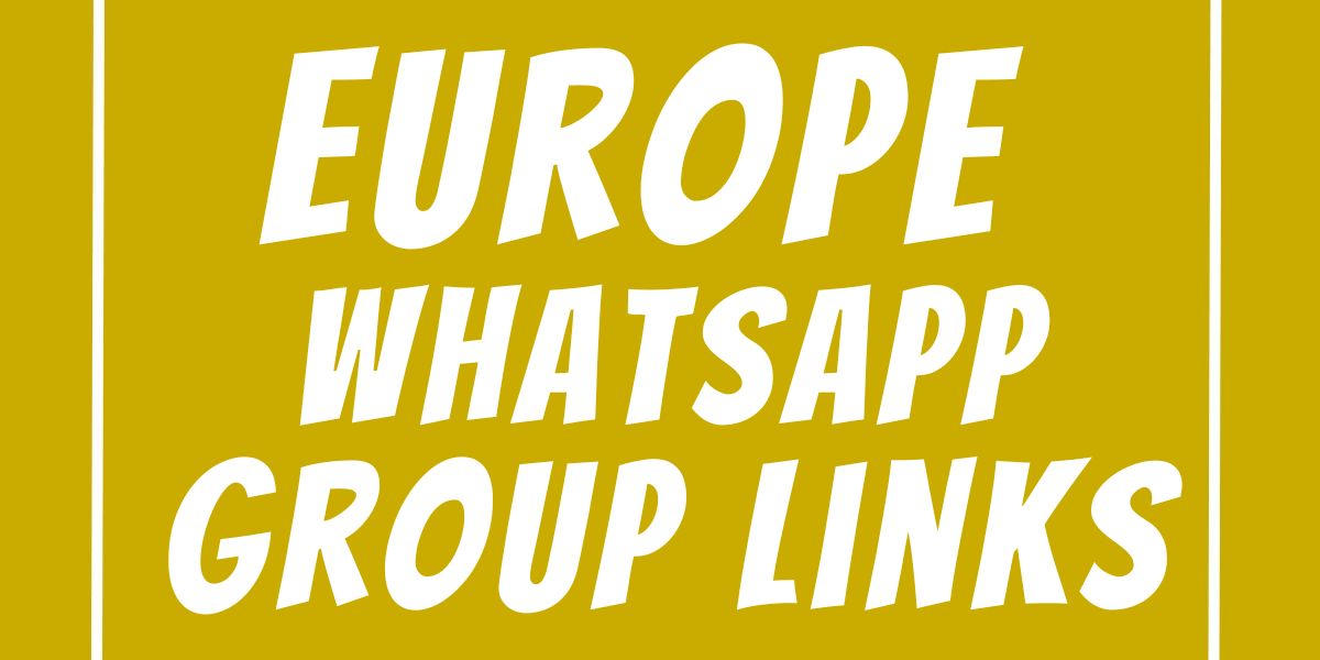 Europe WhatsApp Group Links