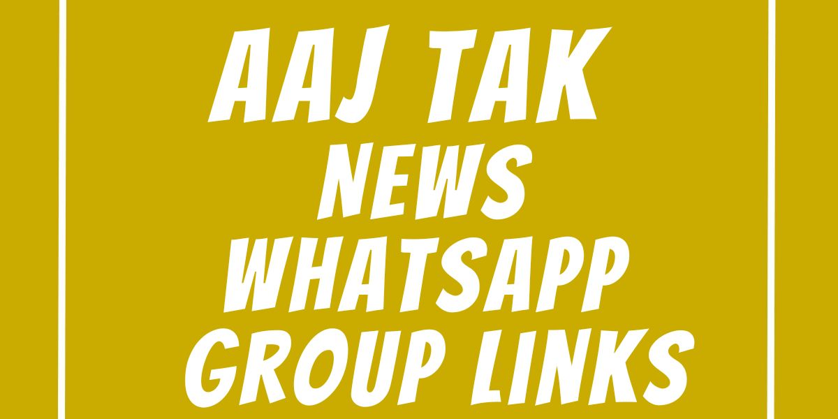 Aaj Tak News WhatsApp Group Links