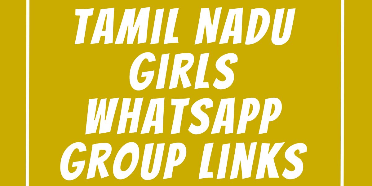 Tamil Nadu Girls WhatsApp Group Links