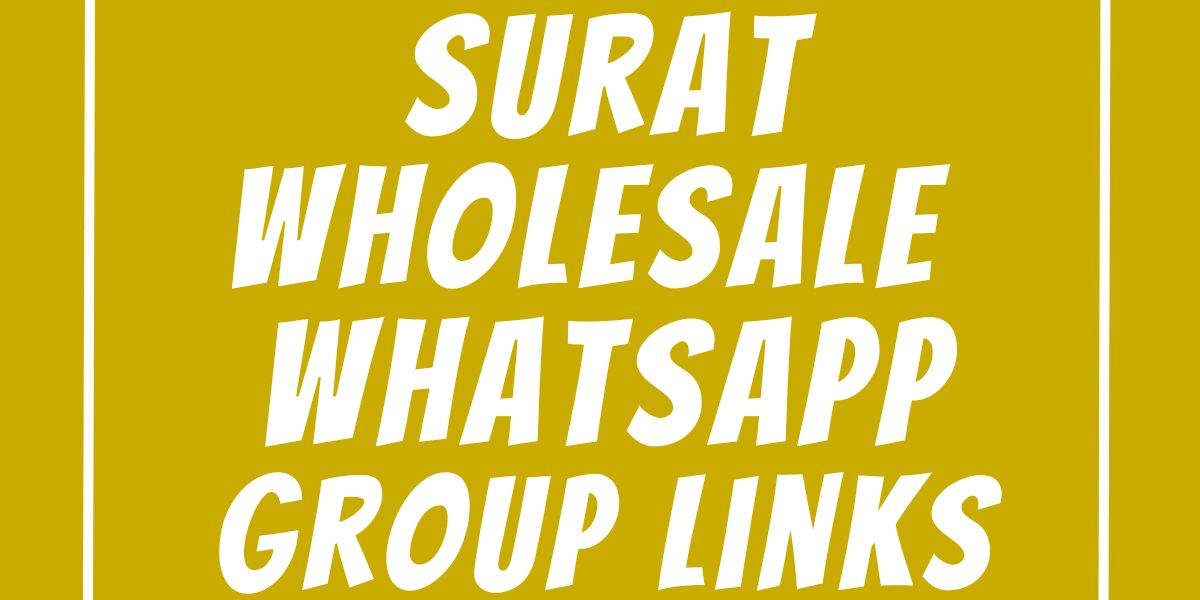 Surat Wholesale WhatsApp Group Links