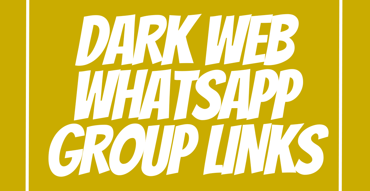 Dark Web WhatsApp Group Links