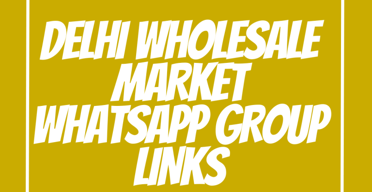 Delhi Wholesale Market WhatsApp Group Links