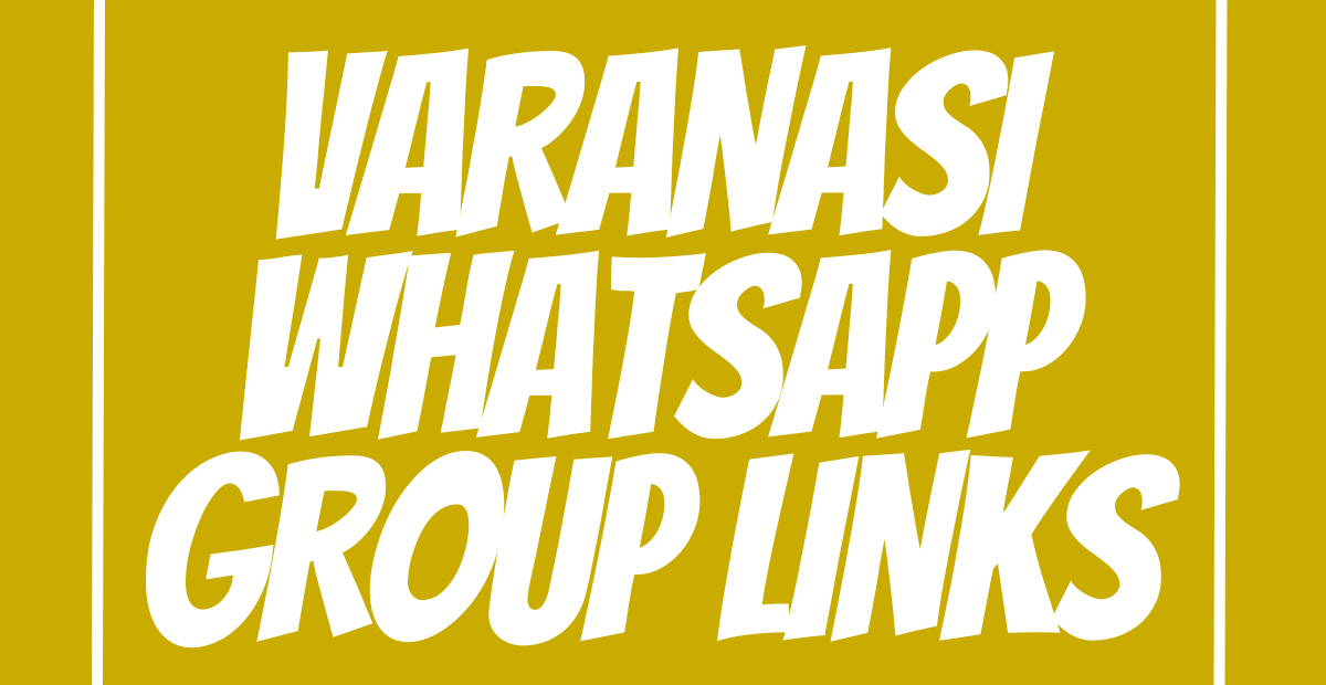 Varanasi WhatsApp Group Links