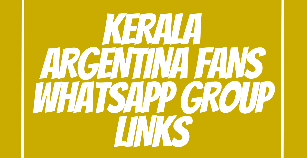 Kerala Argentina Fans WhatsApp Group Links