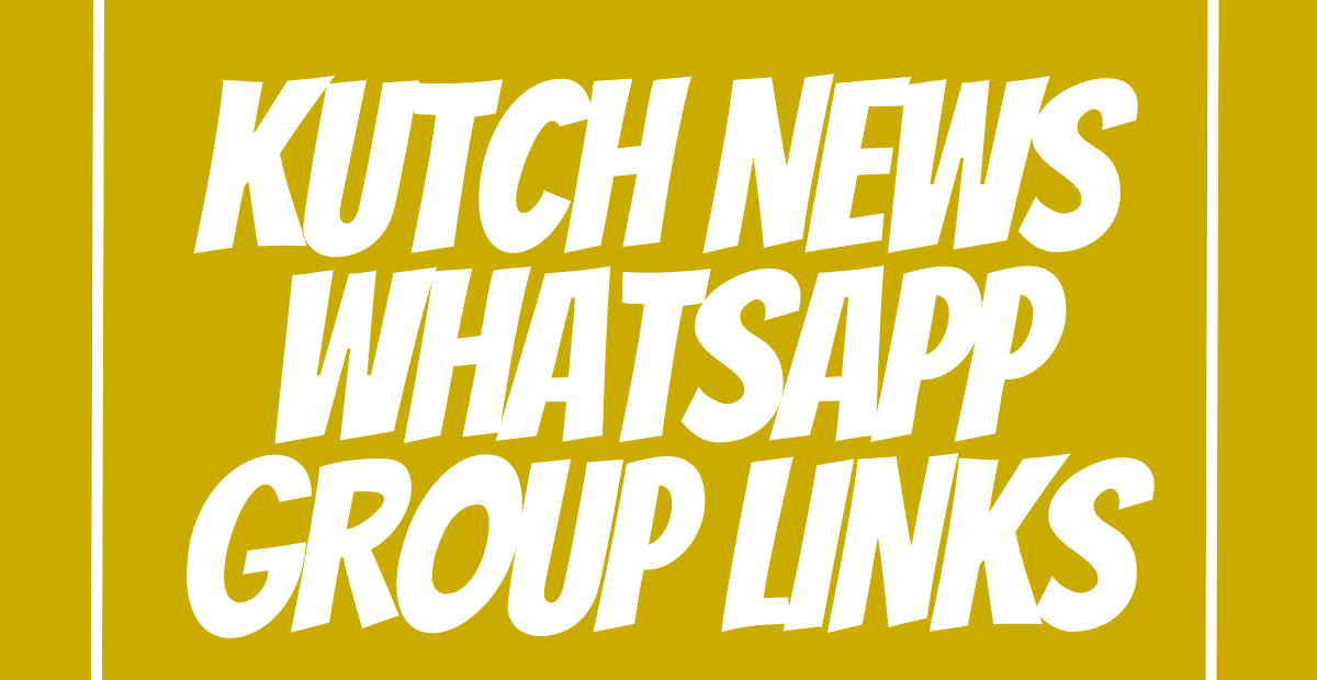 Kutch News WhatsApp Group Links